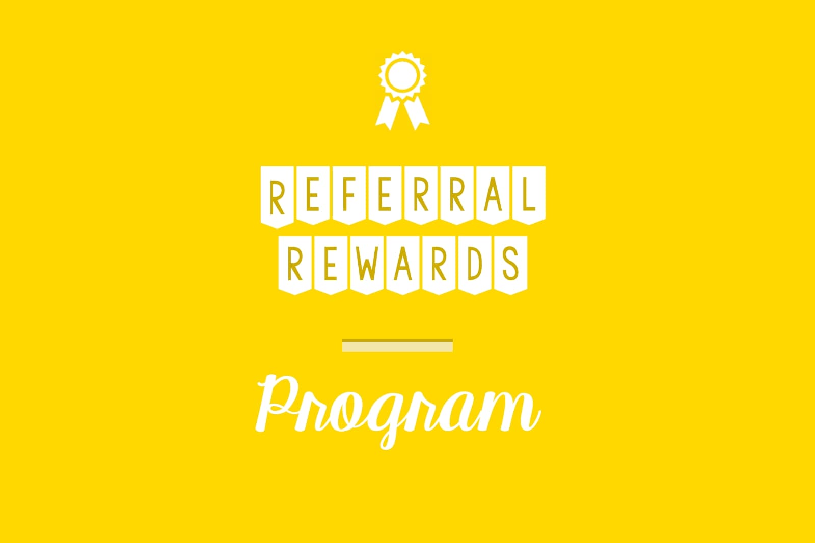 Referral Rewards Program